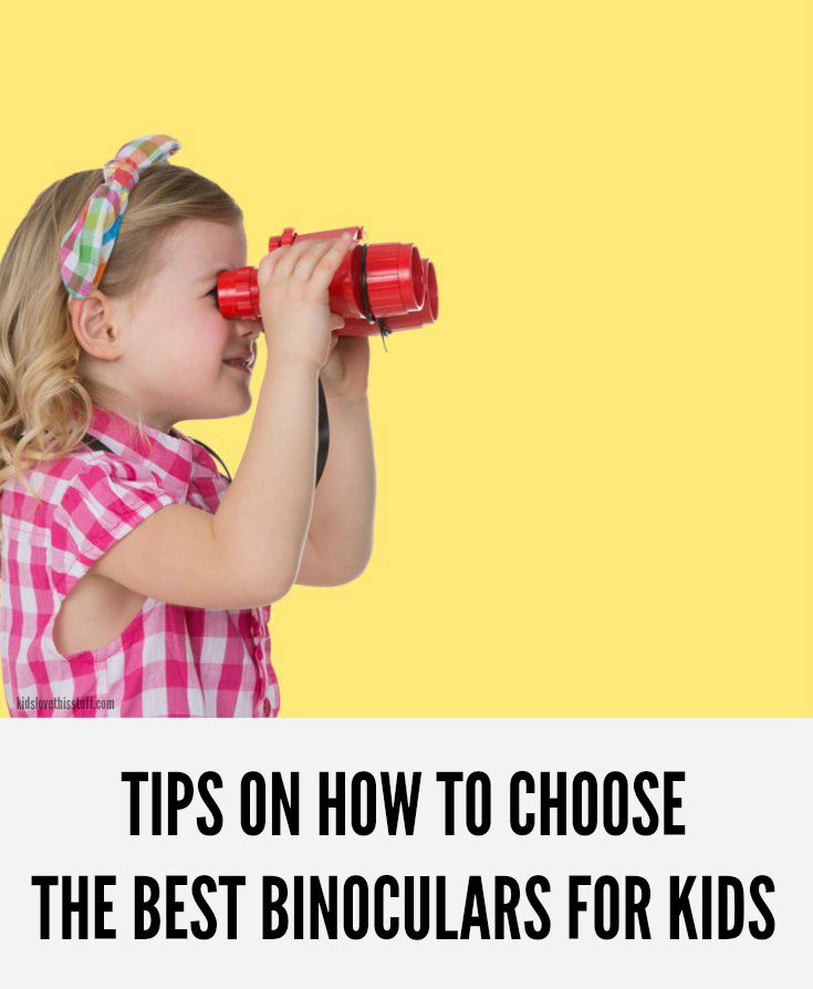 Kids Binoculars: Top Tips on How to Choose the Best Binoculars for Kids 